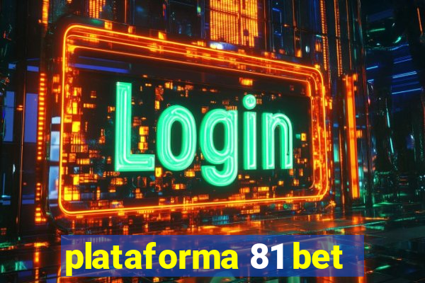 plataforma 81 bet